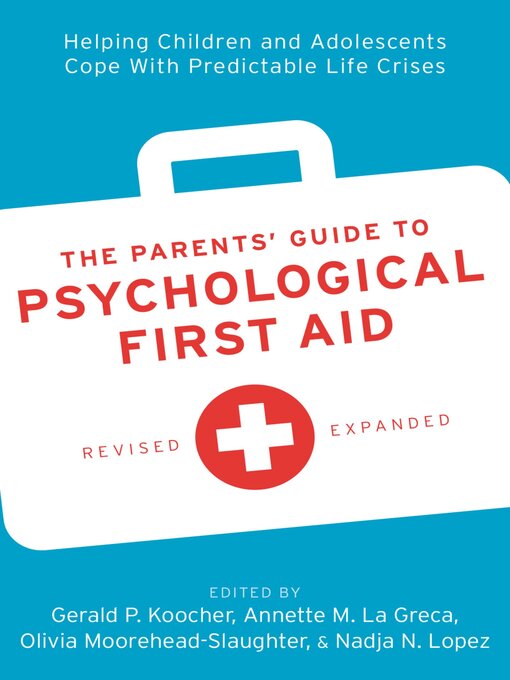 Title details for The Parents' Guide to Psychological First Aid by Gerald P. Koocher - Available